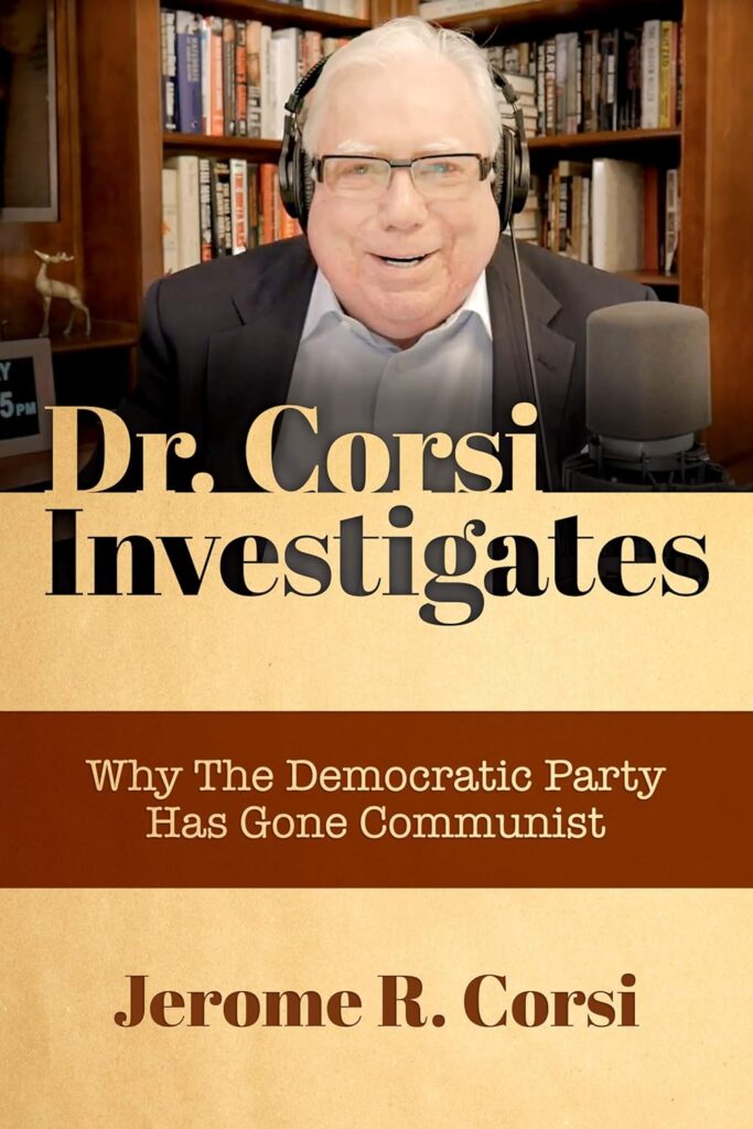 Dr. Corsi Investigates: Why The Democratic Party Has Gone Communist